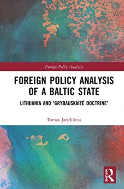 Book cover of: Foreign Policy Analysis of a Baltic State. By: Tomas Janeliunas