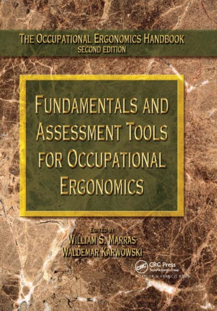 Book cover of: Fundamentals and Assessment Tools for Occupational Ergonomics. By: William S. Marras