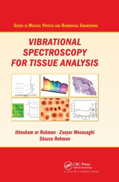 Book cover of: Vibrational Spectroscopy for Tissue Analysis. By: Ihtesham Ur Rehman