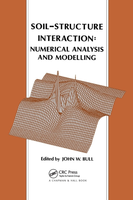 Book cover of: Soil-Structure Interaction: Numerical Analysis and Modelling