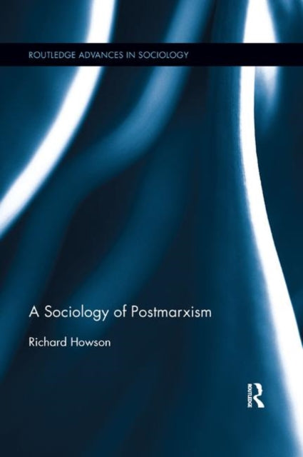 Book cover of: Sociology of Postmarxism. By: Richard Howson