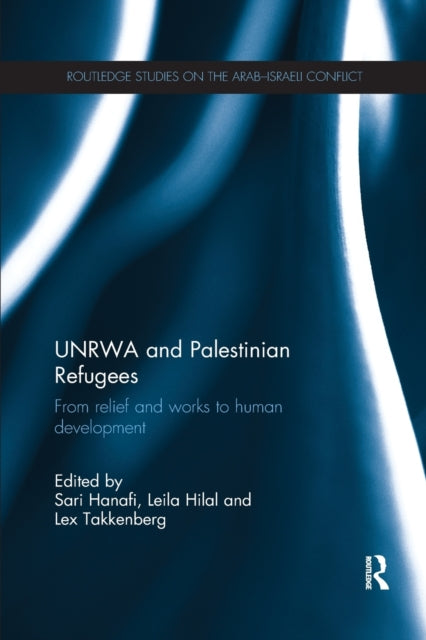 Book cover of: UNRWA and Palestinian Refugees. By: Sari Hanafi