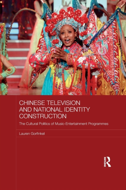Book cover of: Chinese Television and National Identity Construction. By: Lauren Gorfinkel