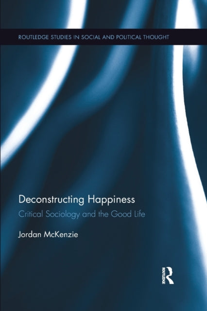 Book cover of: Deconstructing Happiness. By: Jordan McKenzie