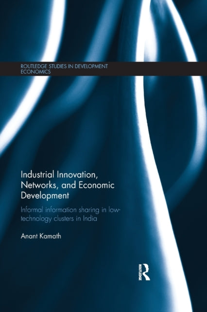 Book cover of: Industrial Innovation, Networks, and Economic Development. By: Anant Kamath
