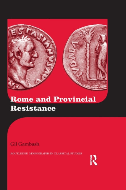 Book cover of: Rome and Provincial Resistance. By: Gil Gambash