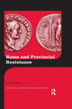 Book cover of: Rome and Provincial Resistance. By: Gil Gambash