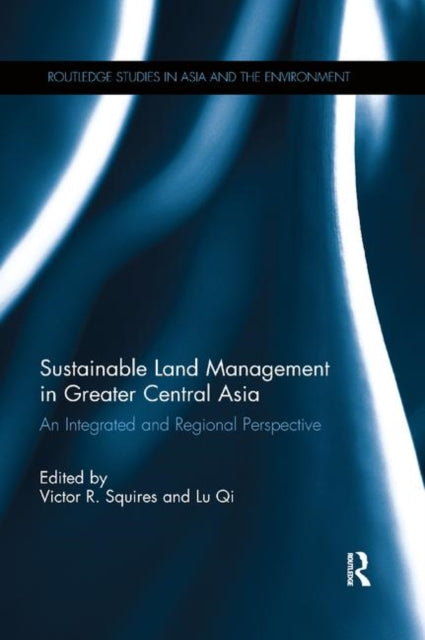Book cover of: Sustainable Land Management in Greater Central Asia. By: Victor Squires