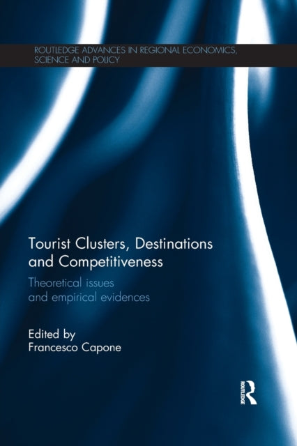 Book cover of: Tourist Clusters, Destinations and Competitiveness