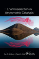 Book cover of: Enantioselection in Asymmetric Catalysis. By: Ilya D. Gridnev