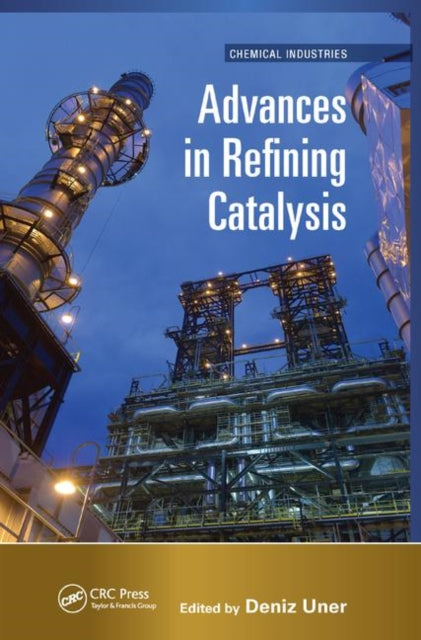 Book cover of: Advances in Refining Catalysis. By: Deniz Uner