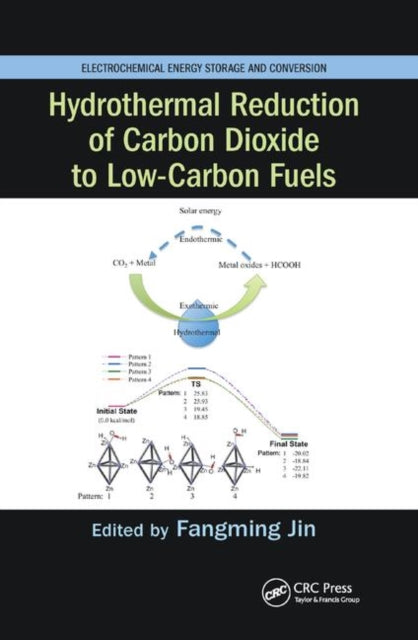 Book cover of: Hydrothermal Reduction of Carbon Dioxide to Low-Carbon Fuels. By: Fangming Jin