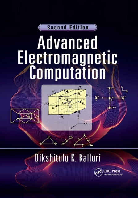 Book cover of: Advanced Electromagnetic Computation. By: Dikshitulu K. Kalluri