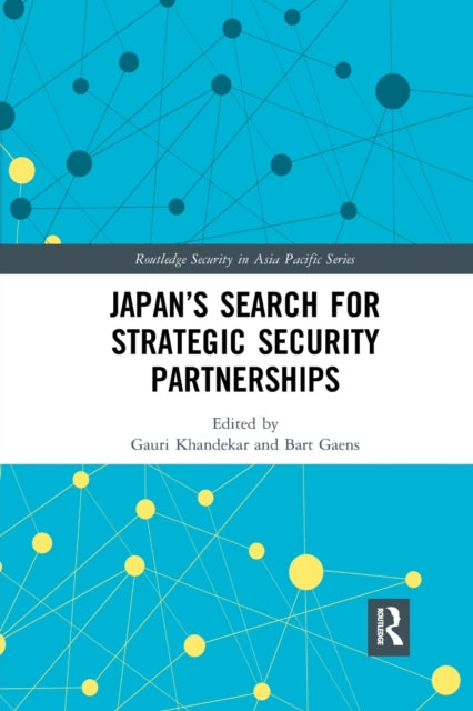 Book cover of: Japan?s Search for Strategic Security Partnerships. By: Gauri Khandekar