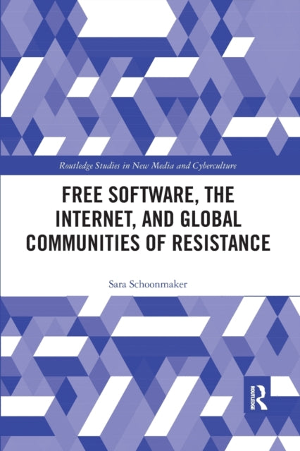 Book cover of: Free Software, the Internet, and Global Communities of Resistance. By: Sara Schoonmaker