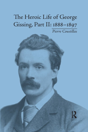 The Heroic Life of George Gissing, Part II