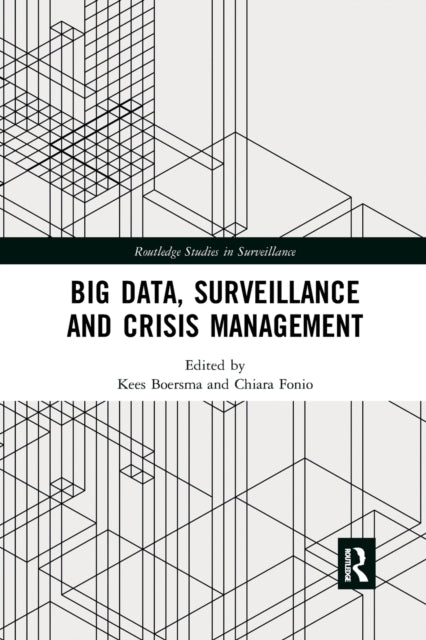 Book cover of: Big Data, Surveillance and Crisis Management