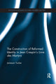 Book cover of: Construction of Reformed Identity in Jean Crespin's Livre des Martyrs