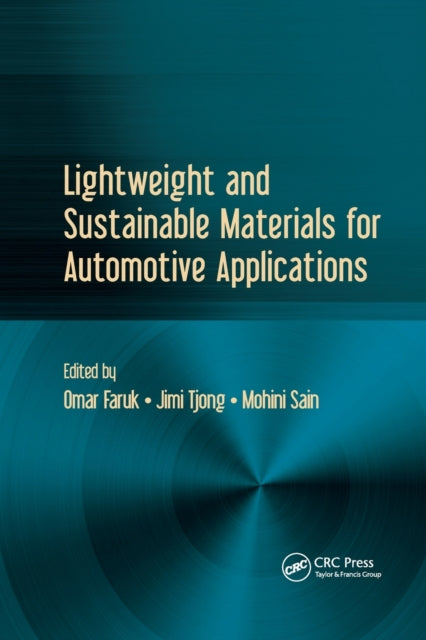 Book cover of: Lightweight and Sustainable Materials for Automotive Applications. By: Omar Faruk