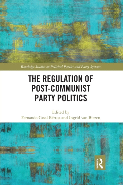 Book cover of: Regulation of Post-Communist Party Politics