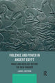 Book cover of: Violence and Power in Ancient Egypt