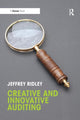 Book cover of: Creative and Innovative Auditing. By: Jeffrey Ridley
