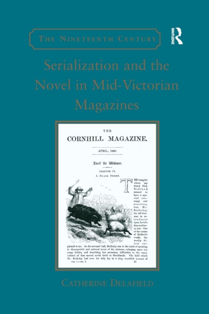 Book cover of: Serialization and the Novel in Mid-Victorian Magazines