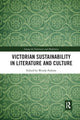 Book cover of: Victorian Sustainability in Literature and Culture