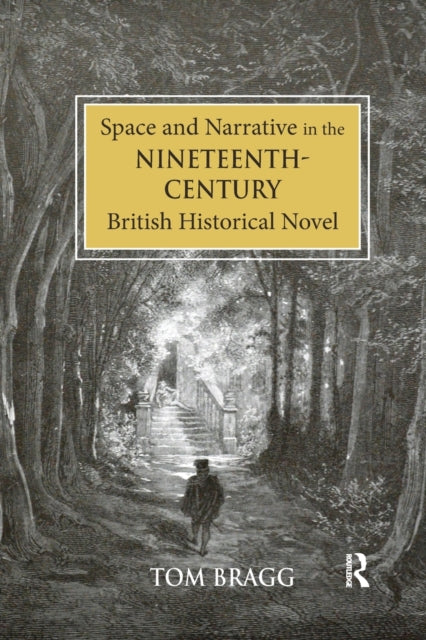 Book cover of: Space and Narrative in the Nineteenth-Century British Historical Novel