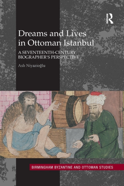 Book cover of: Dreams and Lives in Ottoman Istanbul