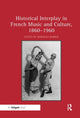 Book cover of: Historical Interplay in French Music and Culture, 1860–1960
