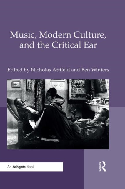 Book cover of: Music, Modern Culture, and the Critical Ear