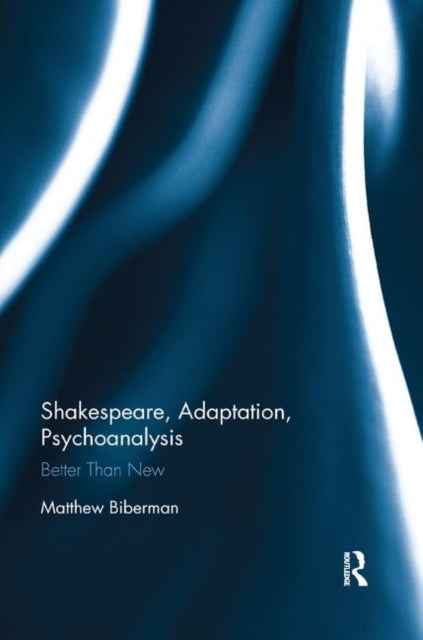 Book cover of: Shakespeare, Adaptation, Psychoanalysis