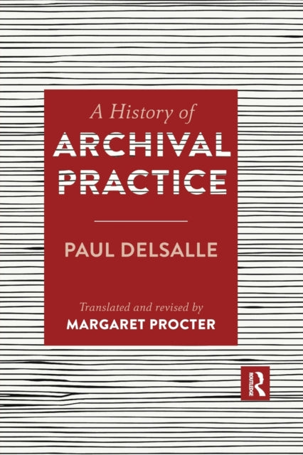 Book cover of: History of Archival Practice. By: Paul Delsalle