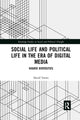 Book cover of: Social Life and Political Life in the Era of Digital Media