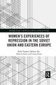 Book cover of: Women's Experiences of Repression in the Soviet Union and Eastern Europe