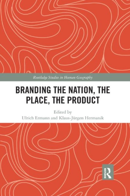 Book cover of: Branding the Nation, the Place, the Product