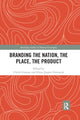 Book cover of: Branding the Nation, the Place, the Product