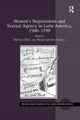Book cover of: Women's Negotiations and Textual Agency in Latin America, 1500-1799