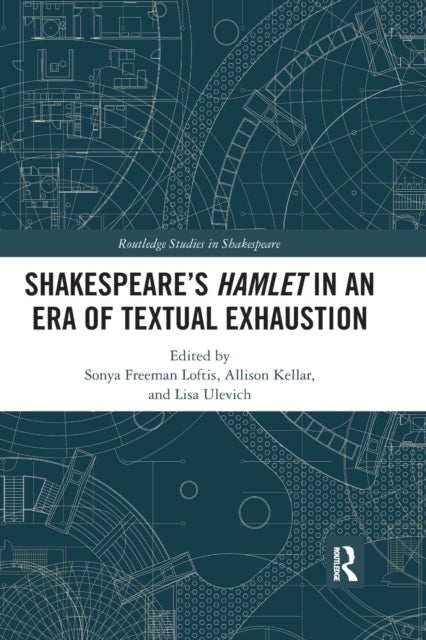 Shakespeare’s Hamlet in an ERA of Textual Exhaustion
