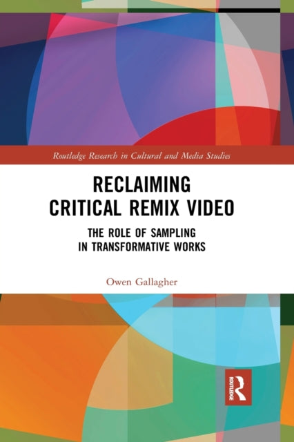 Book cover of: Reclaiming Critical Remix Video. By: Owen Gallagher