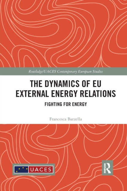 Book cover of: Dynamics of EU External Energy Relations