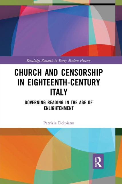 Book cover of: Church and Censorship in Eighteenth-Century Italy. By: Patrizia Delpiano