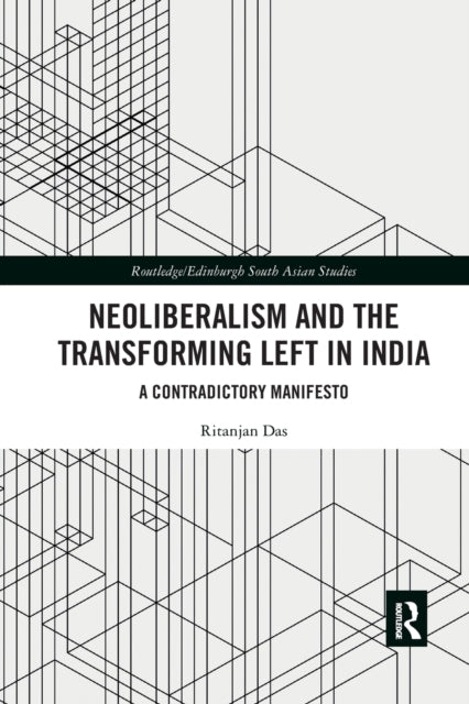 Book cover of: Neoliberalism and the Transforming Left in India