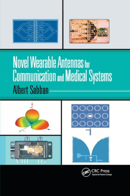 Book cover of: Novel Wearable Antennas for Communication and Medical Systems. By: Albert Sabban