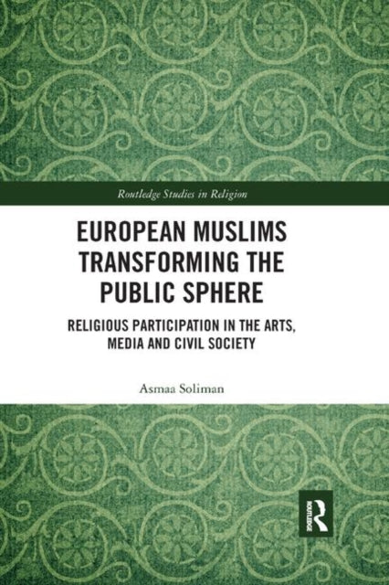 Book cover of: European Muslims Transforming the Public Sphere