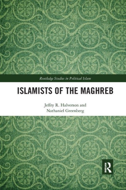 Book cover of: Islamists of the Maghreb