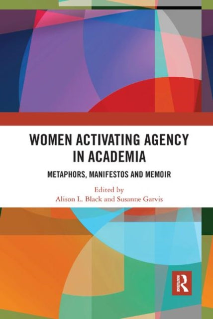 Book cover of: Women Activating Agency in Academia