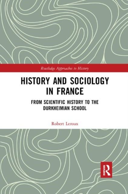 Book cover of: History and Sociology in France. By: Robert LeRoux