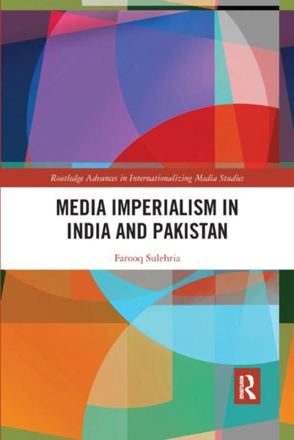 Book cover of: Media Imperialism in India and Pakistan. By: Farooq Sulehria